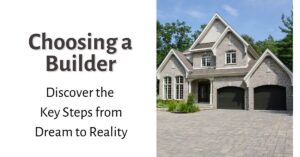 choosing the right custom home builder 1